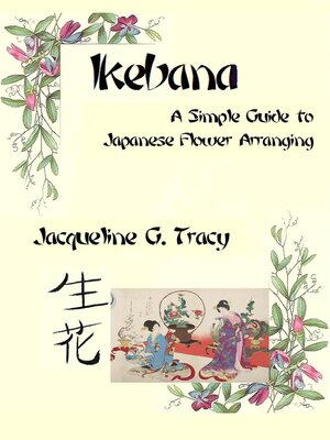 cover image of Ikebana--A Simple Guide to Japanese Flower Arranging